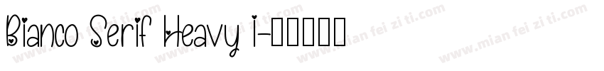 Bianco Serif Heavy I字体转换